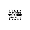 Vinyl Wall Art Decal - Be The Person Your Dog Thinks You Are - 17" x 22" - Inspirational Cute Sticker Quote For Home Vet Office Bedroom Living Room Pet Lovers Veterinary Decor 1