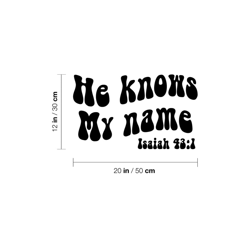 Vinyl Wall Art Decal - He Knows My Name Isaiah 43:1 - 12" x 20"  - Inspirational Religious Bible Verse Quote Sticker For Home Bedroom Living Room Office Church Decor 4