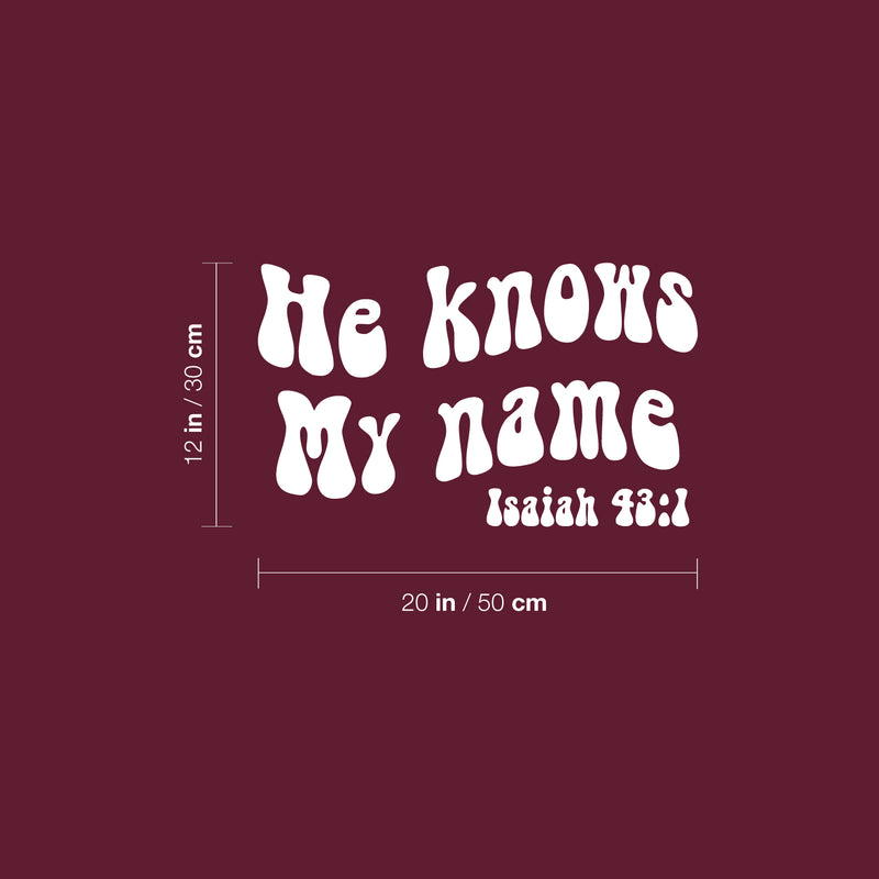 Vinyl Wall Art Decal - He Knows My Name Isaiah 43:1 - 12" x 20"  - Inspirational Religious Bible Verse Quote Sticker For Home Bedroom Living Room Office Church Decor 4