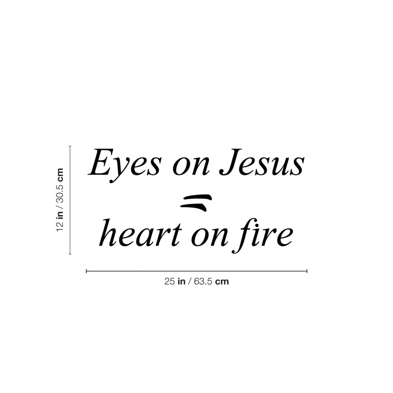 Vinyl Wall Art Decal - Eyes On Jesus Heart On Fire - 12" x 25" - Inspirational Spiritual Religious Quote Sticker For Home Office Church Living Room Decor 4