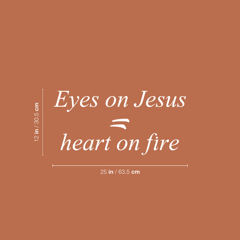 Vinyl Wall Art Decal - Eyes On Jesus Heart On Fire - 12" x 25" - Inspirational Spiritual Religious Quote Sticker For Home Office Church Living Room Decor 4