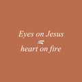 Vinyl Wall Art Decal - Eyes On Jesus Heart On Fire - 12" x 25" - Inspirational Spiritual Religious Quote Sticker For Home Office Church Living Room Decor 1