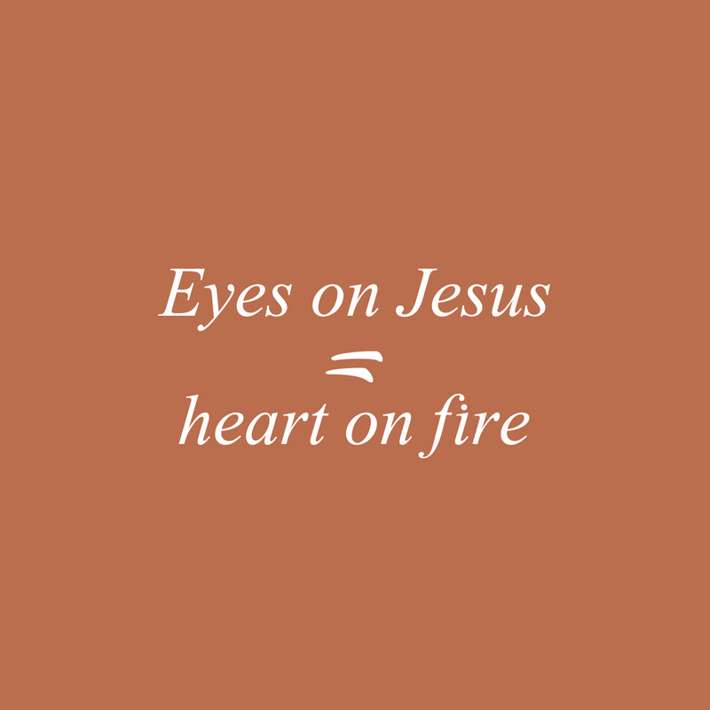 Vinyl Wall Art Decal - Eyes On Jesus Heart On Fire - 12" x 25" - Inspirational Spiritual Religious Quote Sticker For Home Office Church Living Room Decor 1