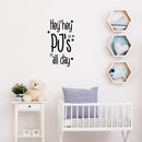 Vinyl Wall Art Decal - Hey Hey PJ's All Day - - Inspiring Lovely Funny Quote Sticker For Toddlers Room Baby's Nursery Playroom Daycare Playground Boutique Coffee Shop Decor 2