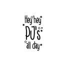 Vinyl Wall Art Decal - Hey Hey PJ's All Day - - Inspiring Lovely Funny Quote Sticker For Toddlers Room Baby's Nursery Playroom Daycare Playground Boutique Coffee Shop Decor 1