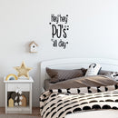 Vinyl Wall Art Decal - Hey Hey PJ's All Day - - Inspiring Lovely Funny Quote Sticker For Toddlers Room Baby's Nursery Playroom Daycare Playground Boutique Coffee Shop Decor 3