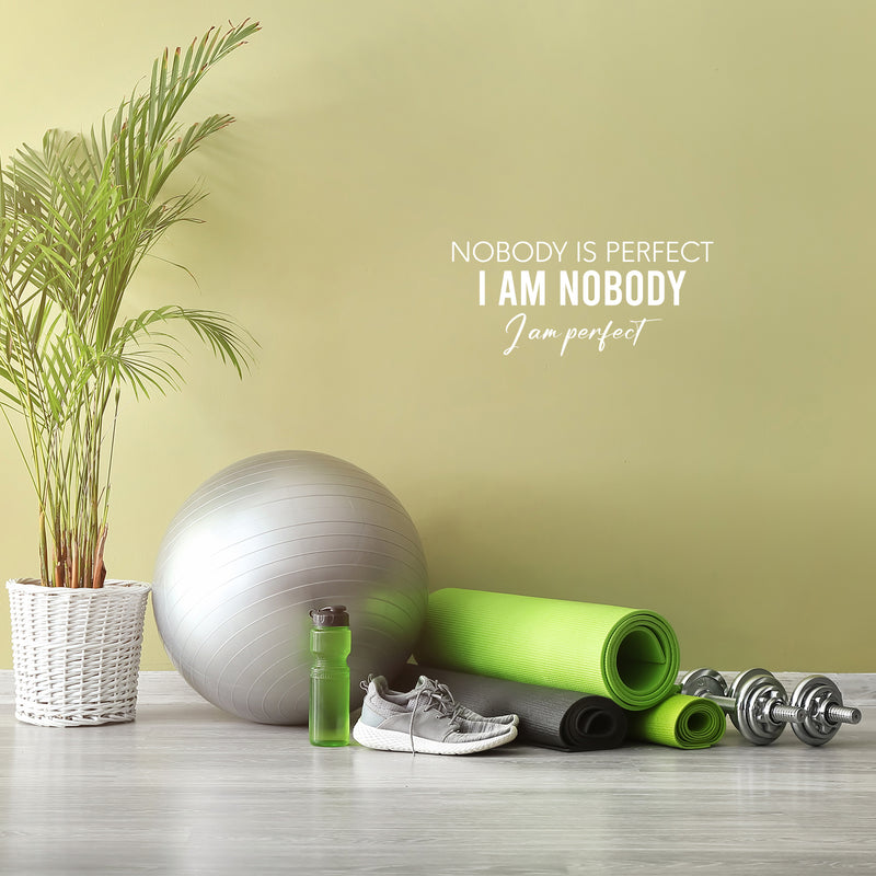 Vinyl Wall Art Decal - Nobody Is Perfect I Am Nobody I Am Perfect - 9" x 20" - Trendy Lovely Inspiring Fun Quote Sticker For Home Bedroom Closet Living Room School Office Coffee Shop Decor 3