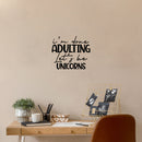 Vinyl Wall Art Decal - I'm Done Adulting Let's Be Unicorns - Trendy Funny Sarcastic Adult Joke Quote Sticker For Home Office Living Room Decor 3