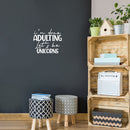 Vinyl Wall Art Decal - I'm Done Adulting Let's Be Unicorns - 17" x 20" - Trendy Funny Sarcastic Adult Joke Quote Sticker For Home Office Living Room Decor 3