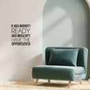 Vinyl Wall Art Decal - If You Weren't Ready - Trendy Motivating Positive Quote Sticker For Office Meetings Conference Room School Classroom Coffee Shop Decor 3