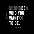 Vinyl Wall Art Decal - Remember Who You Wanted To Be - 15" x 15" -  Trendy Motivational Self Love Cool Design Quote Sticker For Home Bedroom Therapy Office Coffee Shop Gym Fitness Decor 4