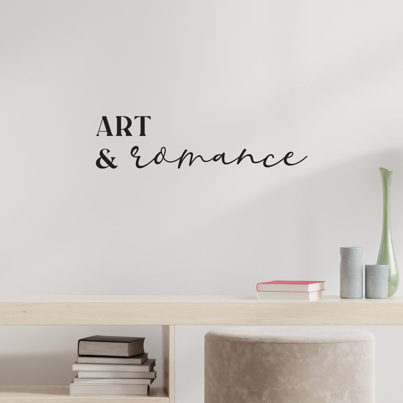 Vinyl Wall Art Decal - Art & Romance - 6.5" x 25" - Modern Motivational Quote Sticker For Family Home Studio Office Living Room Couples Bedroom Store Decor 2