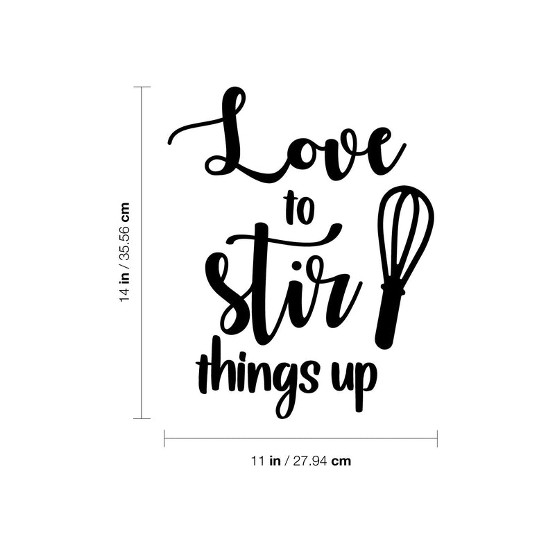 Vinyl Wall Art Decal - Love To Stir Things Up - 14" x 11" - Modern Inspirational Food Lover Sticker For Home Bedroom Family Room Kitchen Dining Room Restaurant Decor 4
