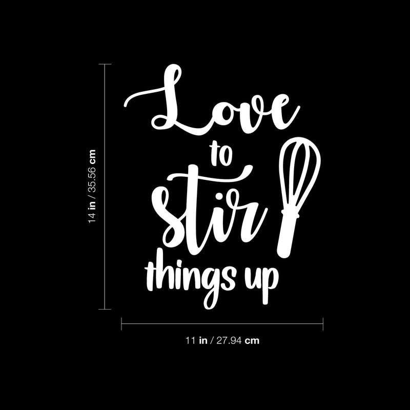 Vinyl Wall Art Decal - Love To Stir Things Up - 14" x 11" - Modern Inspirational Food Lover Sticker For Home Bedroom Family Room Kitchen Dining Room Restaurant Decor 4