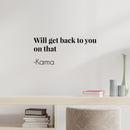 Vinyl Wall Art Decal - Will Get Back To You On That Karma - 9" x 25" - Joke Trendy Motivational Sarcasm Quote Sticker For Home Office Bedroom Closet Living Room Store Decor 2