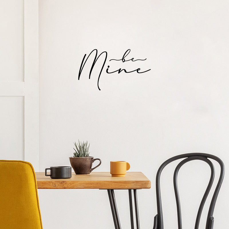 Vinyl Wall Art Decal - Be Mine - 12" x 20" -  Modern Lovely Quote Sticker For Couples Home Office Boyfriend Girlfriend Bedroom Mirror Valentine's Day Decor 3