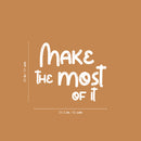 Vinyl Wall Art Decal - Make The Most Of It - 20" x 24.5" - Modern Inspirational Cute Design Sticker For Children Bedroom Home Baby Nursery Daycare Kids Room Decor 4