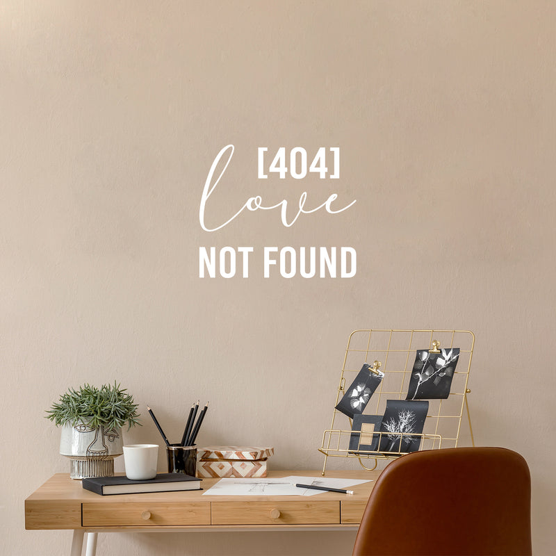 Vinyl Wall Art Decal - 404 Love Not Found - 17" x 20" - Trendy Funny Sarcastic Joke Curvise Quote Sticker For Home Office Bedroom Window Living Room Decor 3