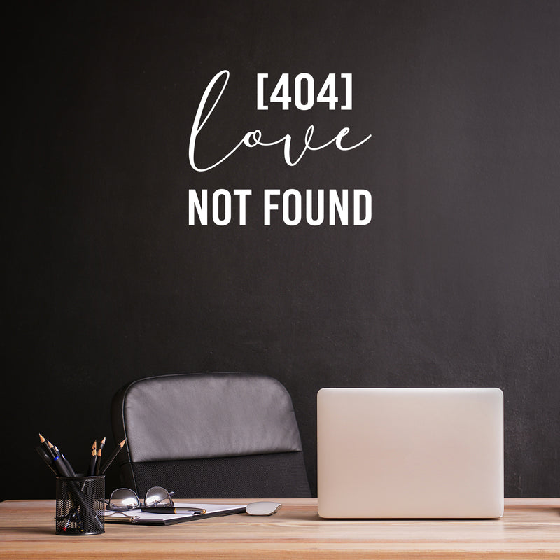 Vinyl Wall Art Decal - 404 Love Not Found - 17" x 20" - Trendy Funny Sarcastic Joke Curvise Quote Sticker For Home Office Bedroom Window Living Room Decor 2