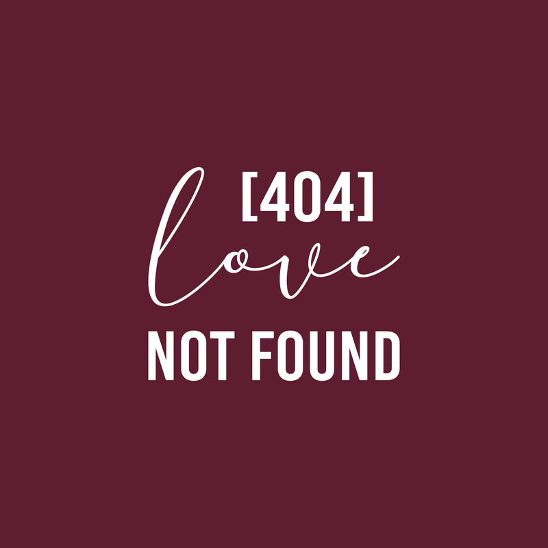 Vinyl Wall Art Decal - 404 Love Not Found - 17" x 20" - Trendy Funny Sarcastic Joke Curvise Quote Sticker For Home Office Bedroom Window Living Room Decor 1