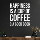 Vinyl Wall Art Decal - Happiness Is A Cup Of Coffee And A Good Book - 18" x 16.5" - Fun Caffeine Lovers Quote Sticker For Home Office Kitchen Coffee Shop Restaurant Decor 2