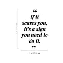 Vinyl Wall Art Decal - If It Scares You It's A Sign You Need To Do It - 16" x 11" - Motivating Positive Lifestyle Quote Sticker For Home School Office Coffee Shop Gym Fitness Decor 4