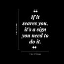 Vinyl Wall Art Decal - If It Scares You It's A Sign You Need To Do It - 16" x 11" - Motivating Positive Lifestyle Quote Sticker For Home School Office Coffee Shop Gym Fitness Decor 4