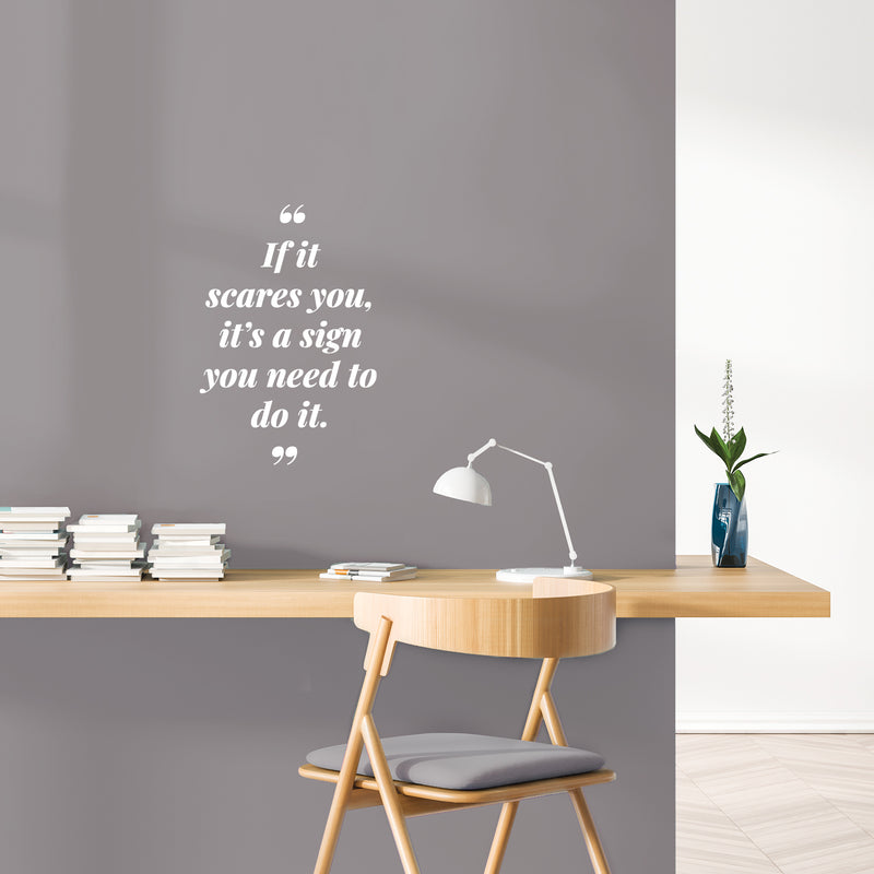 Vinyl Wall Art Decal - If It Scares You It's A Sign You Need To Do It - 16" x 11" - Motivating Positive Lifestyle Quote Sticker For Home School Office Coffee Shop Gym Fitness Decor 3