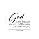 Vinyl Wall Art Decal - God Is The Only One Who Can Fulfill - 17. Modern Spiritual Lovely Inspiring Quote Sticker For Home Bedroom Living Room Coffee Shop Religious Center Decor 4