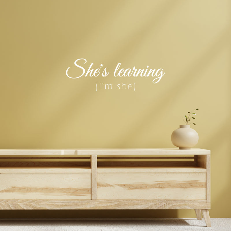 Vinyl Wall Art Decal - She's Learning I'm She - 25" x 8" - Trendy Motivational Quote Sticker For Girls Bedroom Living Room Home School Classroom Office Decor 2