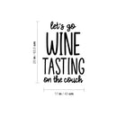 Vinyl Wall Art Decal - Let's Go Wine Tasting On The Couch - Trendy Sarcastic Funny Adult Joke Quote Sticker For Home Bar Kitchen Wine Cellar Restaurant Liquor Storefront Decor 4