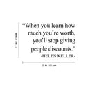 Vinyl Wall Art Decal - When You Learn How Much You're Worth - 26" x 17" - Modern Inspirational Self-Esteem Quote Sticker For Home Office Bedroom Closet Coffee Shop Decor 4