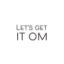 Vinyl Wall Art Decal - Let's Get It Om - Trendy Motivational Positive Healthy Sticker For Home Office Workout Room Yoga CrossFit Center Gym Fitness Lifestyle Decor 2