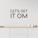 Vinyl Wall Art Decal - Let's Get It Om - Trendy Motivational Positive Healthy Sticker For Home Office Workout Room Yoga CrossFit Center Gym Fitness Lifestyle Decor 3