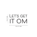 Vinyl Wall Art Decal - Let's Get It Om - Trendy Motivational Positive Healthy Sticker For Home Office Workout Room Yoga CrossFit Center Gym Fitness Lifestyle Decor 1
