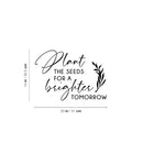 Vinyl Wall Art Decal - Plant The Seeds For A Brighter Tomorrow - Trendy Motivational Self Love Quote Sticker For Home Bedroom Therapy Office Decor 4