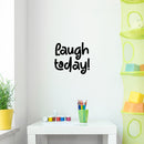 Vinyl Wall Art Decal - Laugh Today - Modern Inspirational Cute Design Sticker For Children Bedroom Home Baby Nursery Daycare Kids Room Decor 2