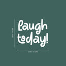 Vinyl Wall Art Decal - Laugh Today - 18" x 20" - Modern Inspirational Cute Design Sticker For Children Bedroom Home Baby Nursery Daycare Kids Room Decor 4