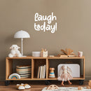 Vinyl Wall Art Decal - Laugh Today - 18" x 20" - Modern Inspirational Cute Design Sticker For Children Bedroom Home Baby Nursery Daycare Kids Room Decor 3