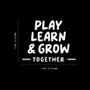 Vinyl Wall Art Decal - Play Learn And Grow Together - 12" x 16" - Modern Inspirational Cute Design Sticker For Children Bedroom Home Baby Nursery Daycare Kids Room Decor 4