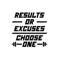 Vinyl Wall Art Decal - Results Or Excuses Choose One - 21. Trendy Positive Quote Sticker For Office Home Workout Room Gym Center Fitness Lifestyle Decor 1