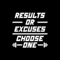 Vinyl Wall Art Decal - Results Or Excuses Choose One - 21.5" x 22" - Trendy Positive Quote Sticker For Office Home Workout Room Gym Center Fitness Lifestyle Decor 1