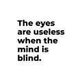 Vinyl Wall Art Decal - The Eyes Are Useless When The Mind Is Blind - 11. Trendy Motivating Positive Healthy Quote Sticker For Home Office School Gym Fitness Lifestyle Decor 1