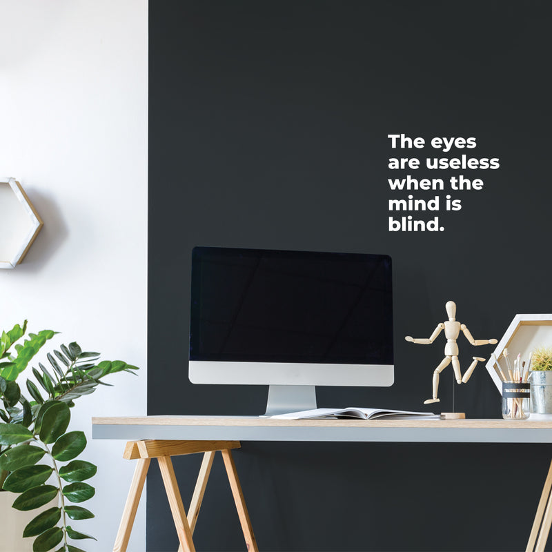 Vinyl Wall Art Decal - The Eyes Are Useless When The Mind Is Blind - 11. Trendy Motivating Positive Healthy Quote Sticker For Home Office School Gym Fitness Lifestyle Decor 5