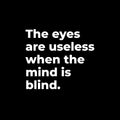 Vinyl Wall Art Decal - The Eyes Are Useless When The Mind Is Blind - 11.5" x 13" - Trendy Motivating Positive Healthy Quote Sticker For Home Office School Gym Fitness Lifestyle Decor 1