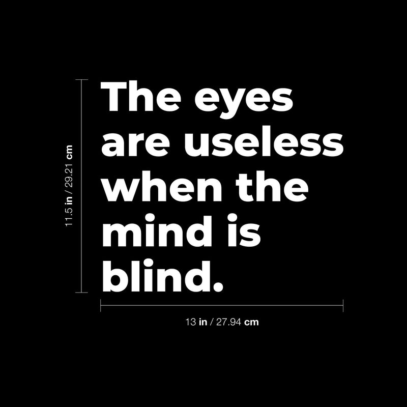 Vinyl Wall Art Decal - The Eyes Are Useless When The Mind Is Blind - 11.5" x 13" - Trendy Motivating Positive Healthy Quote Sticker For Home Office School Gym Fitness Lifestyle Decor 4