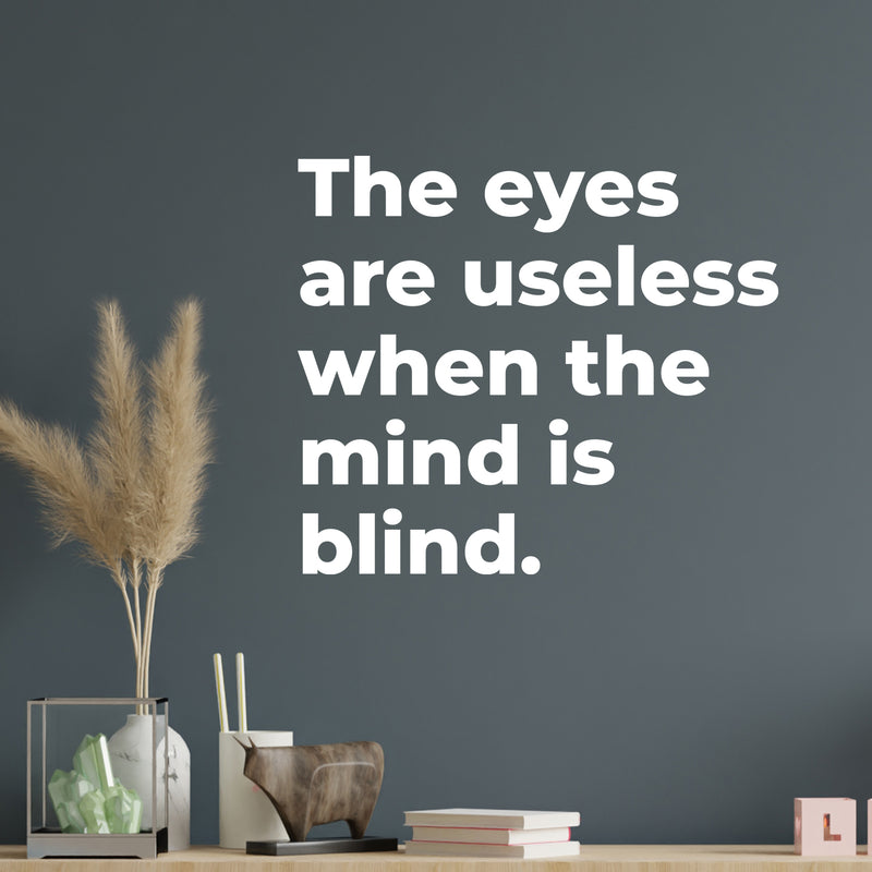 Vinyl Wall Art Decal - The Eyes Are Useless When The Mind Is Blind - 11.5" x 13" - Trendy Motivating Positive Healthy Quote Sticker For Home Office School Gym Fitness Lifestyle Decor 2