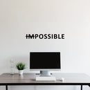 Vinyl Wall Art Decal - Impossible - 3.5" x 30" - Trendy Motivating Positive Healthy Quote Sticker For Home Office School Gym Fitness Lifestyle Decor 2
