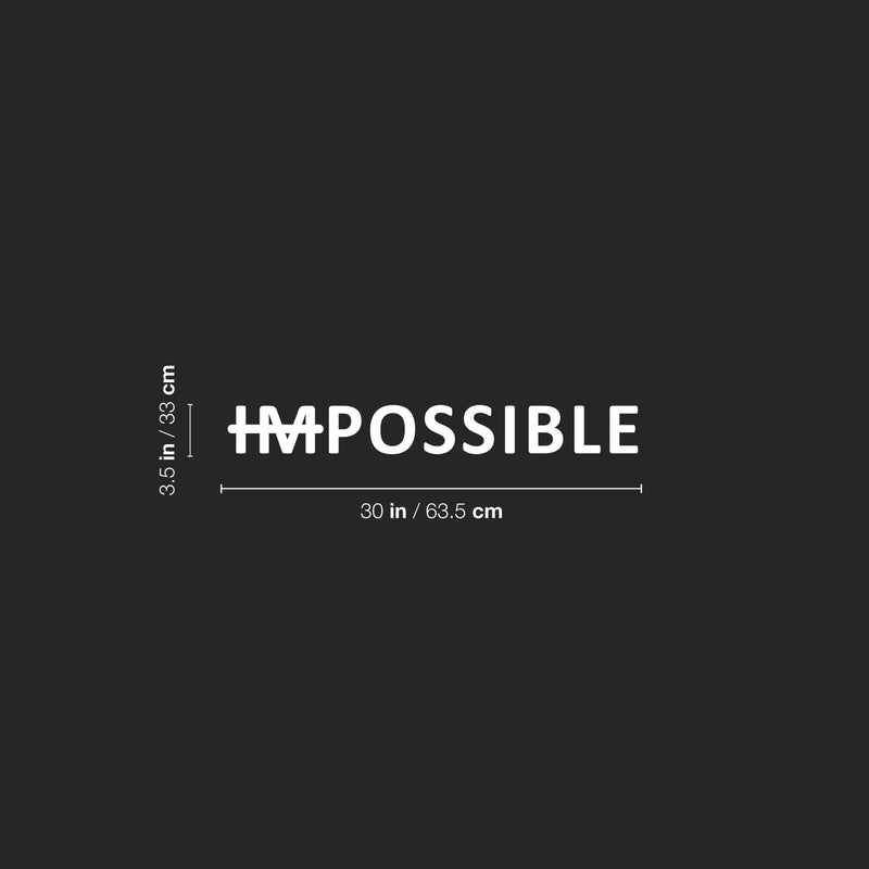 Vinyl Wall Art Decal - Impossible - 3.5" x 30" - Trendy Motivating Positive Healthy Quote Sticker For Home Office School Gym Fitness Lifestyle Decor 4