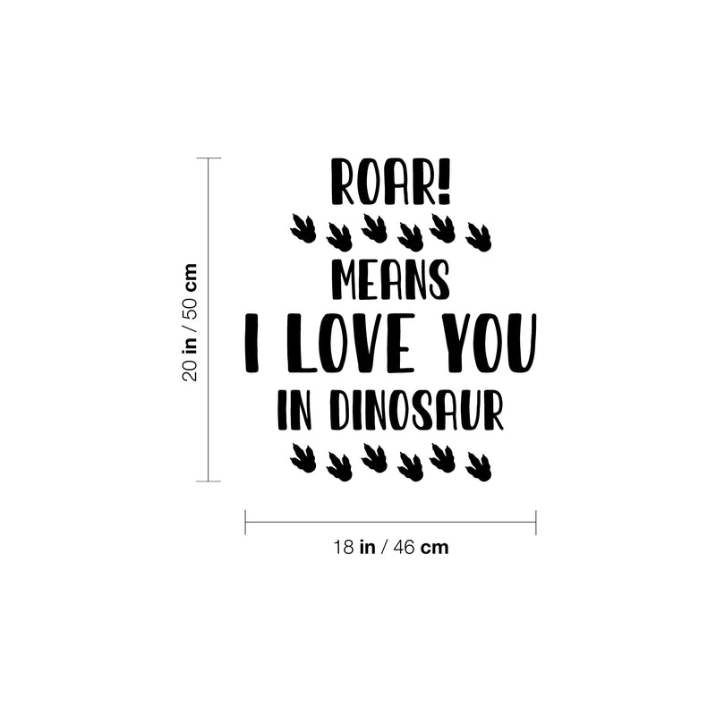 Vinyl Wall Art Decal - Roar Means I Love You In Dinosaur - 20" x 18" -  Modern Quote Cute Footprints Design Sticker For Children Bedroom Home Baby Nursery Daycare Kids Room Decor 4